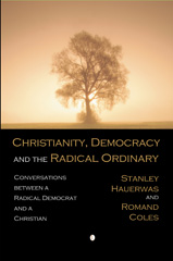 E-book, Christianity, Democracy, and the Radical Ordinary : Conversations between a Radical Democrat and a Christian, The Lutterworth Press