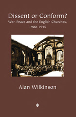 E-book, Dissent or Conform? : War, Peace and the English Churches 1900-1945, The Lutterworth Press