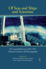 E-book, Of Seas and Ships and Scientists : The Remarkable History of the UK's National Institute of Oceanography, 1949-1973, The Lutterworth Press