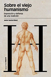 E-book, Sobre el viejo humanismo : exposición y defensa de una tradición, García Gibert, Javier, Marcial Pons Historia