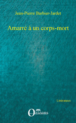 eBook, Amarré à un corps-mort, Barbier-Jardet, Jean-Pierre, Editions Orizons