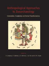 E-book, Anthropological Approaches to Zooarchaeology : Colonialism, Complexity and Animal Transformations, Oxbow Books
