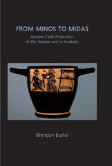 E-book, From Minos to Midas : Ancient Cloth Production in the Aegean and in Anatolia, Burke, Brendan, Oxbow Books