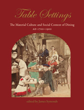 E-book, Table Settings : The Material Culture and Social Context of Dining, AD 1700-1900, Oxbow Books