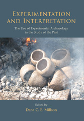 E-book, Experimentation and Interpretation : the Use of Experimental Archaeology in the Study of the Past, Oxbow Books