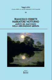 E-book, Narratore notturno : aspetti del racconto nella Gerusalemme Liberata, Ferretti, Francesco, 1978-, Pacini