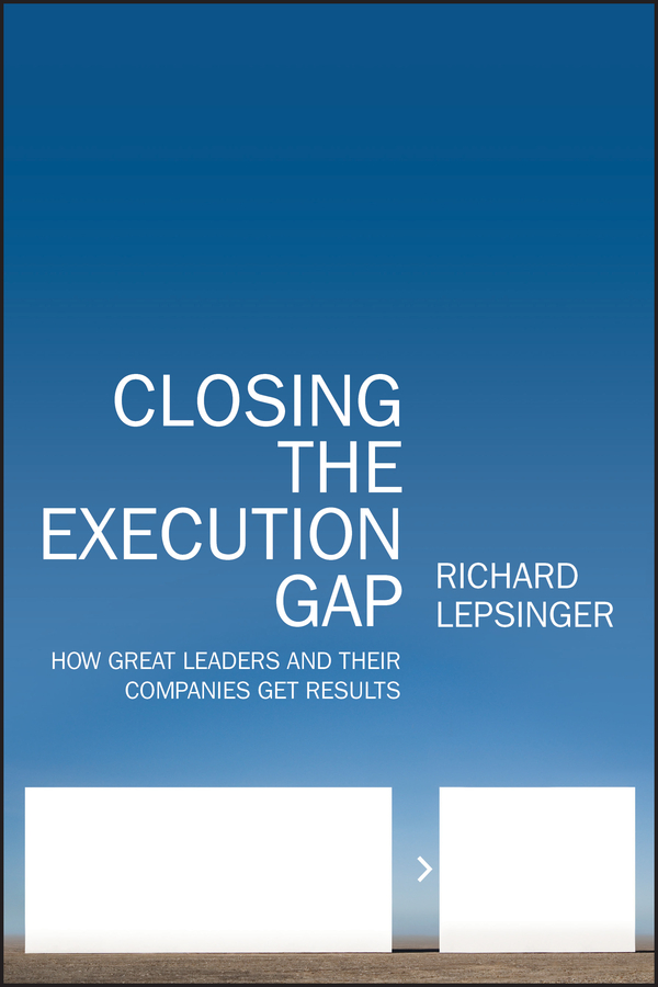 E-book, Closing the Execution Gap : How Great Leaders and Their Companies Get Results, Pfeiffer