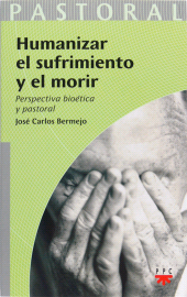 eBook, Humanizar el sufrimiento y el morir : Perspectiva bioética y pastoral, PPC Editorial