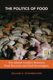 E-book, The Politics of Food : The Global Conflict between Food Security and Food Sovereignty, Praeger Publisher