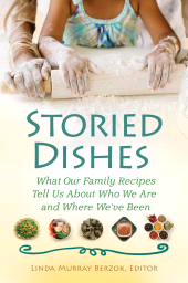 E-book, Storied Dishes : What Our Family Recipes Tell Us About Who We Are and Where We've Been, Praeger Publisher