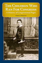 E-book, The Children Who Ran for Congress : A History of Congressional Pages, Praeger Publisher