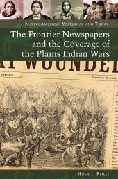 E-book, The Frontier Newspapers and the Coverage of the Plains Indian Wars, Praeger Publisher
