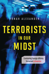 E-book, Terrorists in Our Midst : Combating Foreign-Affinity Terrorism in America, Praeger Publisher
