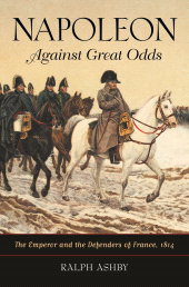 E-book, Napoleon Against Great Odds : The Emperor and the Defenders of France, 1814, Praeger Publisher