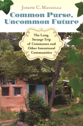 E-book, Common Purse, Uncommon Future : The Long, Strange Trip of Communes and Other Intentional Communities, Praeger Publisher