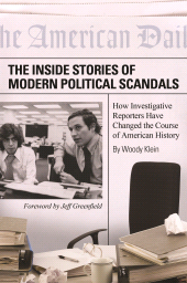 E-book, The Inside Stories of Modern Political Scandals : How Investigative Reporters Have Changed the Course of American History, Praeger Publisher
