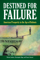 E-book, Destined for Failure : American Prosperity in the Age of Bailouts, Praeger Publisher