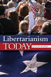 E-book, Libertarianism Today, Praeger Publisher