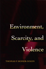 E-book, Environment, Scarcity, and Violence, Homer-Dixon, Thomas F., Princeton University Press