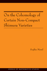 eBook, On the Cohomology of Certain Non-Compact Shimura Varieties (AM-173), Morel, Sophie, Princeton University Press