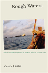 E-book, Rough Waters : Nature and Development in an East African Marine Park, Walley, Christine J., Princeton University Press