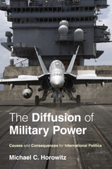 E-book, The Diffusion of Military Power : Causes and Consequences for International Politics, Horowitz, Michael C., Princeton University Press