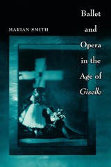 E-book, Ballet and Opera in the Age of Giselle, Smith, Marian, Princeton University Press
