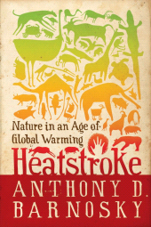 eBook, Heatstroke : Nature in an Age of Global Warming, Princeton University Press