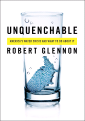 E-book, Unquenchable : America's Water Crisis and What To Do About It, Princeton University Press