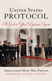E-book, United States Protocol : The Guide to Official Diplomatic Etiquette, Rowman & Littlefield Publishers