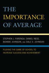 E-book, The Importance of Average : Playing the Game of School to Increase Success and Achievement, Rowman & Littlefield