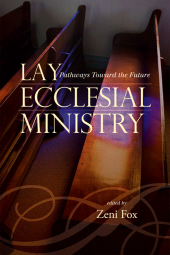 E-book, Lay Ecclesial Ministry : Pathways Toward the Future, Rowman & Littlefield