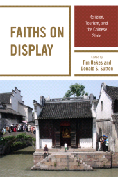 E-book, Faiths on Display : Religion, Tourism, and the Chinese State, Rowman & Littlefield