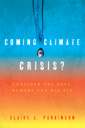 E-book, Coming Climate Crisis? : Consider the Past, Beware the Big Fix, Parkinson, Claire L., Rowman & Littlefield
