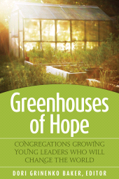 E-book, Greenhouses of Hope : Congregations Growing Young Leaders Who Will Change the World, Rowman & Littlefield