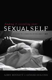 eBook, Finding and Revealing Your Sexual Self : A Guide to Communicating about Sex, Rowman & Littlefield