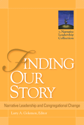 E-book, Finding Our Story : Narrative Leadership and Congregational Change, Rowman & Littlefield