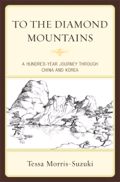 E-book, To the Diamond Mountains : A Hundred-Year Journey through China and Korea, Rowman & Littlefield