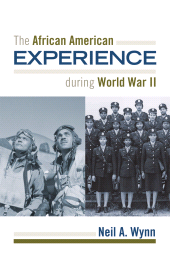 E-book, The African American Experience during World War II, Wynn, Neil A., Rowman & Littlefield