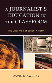 E-book, A Journalist's Education in the Classroom : The Challenge of School Reform, R&L Education