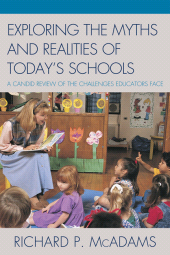 E-book, Exploring the Myths and the Realities of Today's Schools : A Candid Review of the Challenges Educators Face, R&L Education