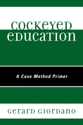 E-book, Cockeyed Education : A Case Method Primer, R&L Education