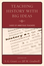 E-book, Teaching History with Big Ideas : Cases of Ambitious Teachers, R&L Education