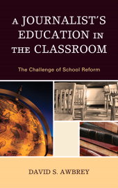 E-book, A Journalist's Education in the Classroom : The Challenge of School Reform, R&L Education