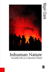 E-book, Inhuman Nature : Sociable Life on a Dynamic Planet, Clark, Nigel, Sage