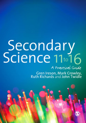 E-book, Secondary Science 11 to 16 : A Practical Guide, Sage