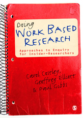 E-book, Doing Work Based Research : Approaches to Enquiry for Insider-Researchers, Sage