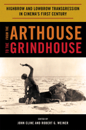 E-book, From the Arthouse to the Grindhouse : Highbrow and Lowbrow Transgression in Cinema's First Century, Scarecrow Press