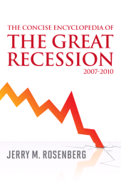 E-book, The Concise Encyclopedia of The Great Recession 2007-2010, Scarecrow Press