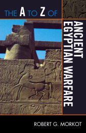 eBook, The A to Z of Ancient Egyptian Warfare, Scarecrow Press